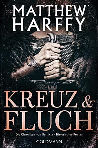 Kreuz und Fluch: Die Chroniken von Bernicia - Historischer Roman