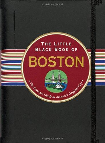 The Little Black Book of Boston: The Essential Guide to the Heart of New England