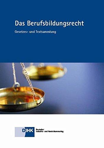 Das Berufsbildungsrecht: Gesetzes- und Textsammlung