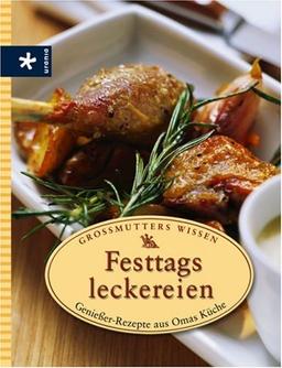 Festtagsleckereien: Genießer-Rezepte aus Omas Küche