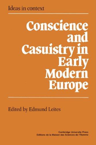 Conscience and Casuistry in Early Modern Europe (Ideas in Context, Band 9)