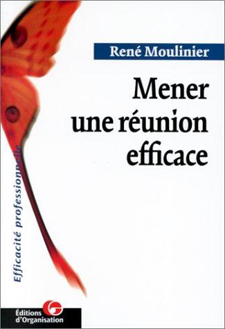 MENER UNE REUNION EFFICACE (Editions Organisation)