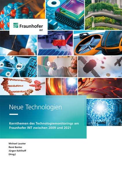 Neue Technologien.: Kernthemen des Technologiemonitorings am Fraunhofer INT zwischen 2009 und 2021.