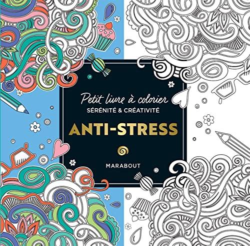 Anti-stress : petit livre à colorier : sérénité & créativité