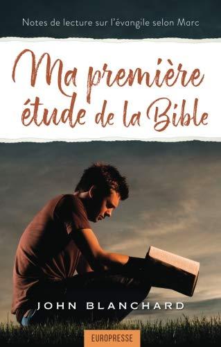 Ma première étude de la Bible: Notes de lecture sur l'évangile selon Marc