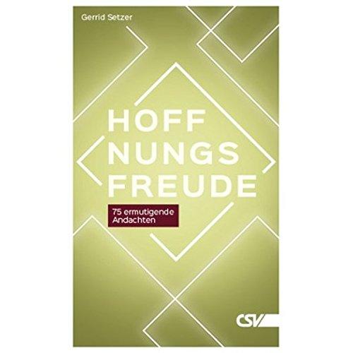 Hoffnungsfreude: 75 ermutigende Andachten