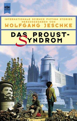 Das Proust- Syndrom. Internationale Science Fiction Erzählungen.