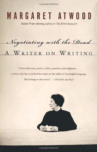 Negotiating with the Dead: A Writer on Writing