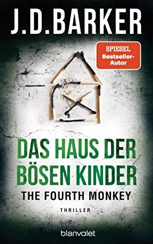 The Fourth Monkey - Das Haus der bösen Kinder: Thriller (Sam Porter, Band 3)