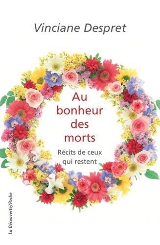 Au bonheur des morts : récits de ceux qui restent