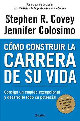 Como construir la carrera de su vida (Spanish Edition)