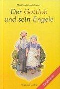 Der Gottlob und sein Engele. Großdruck. Heitere Geschichten um Johanna und die Kiederles