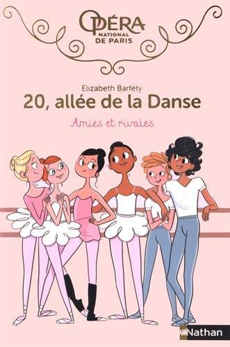 20, allée de la danse. Vol. 1. Amies et rivales