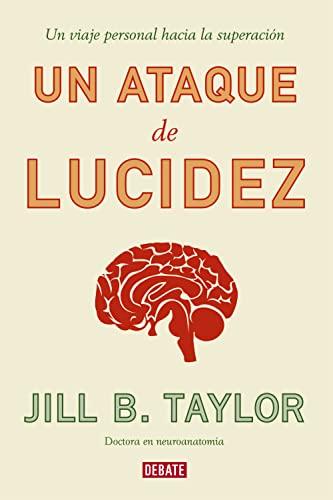 Un ataque de lucidez : un viaje personal hacia la superación (Ciencia y Tecnología)