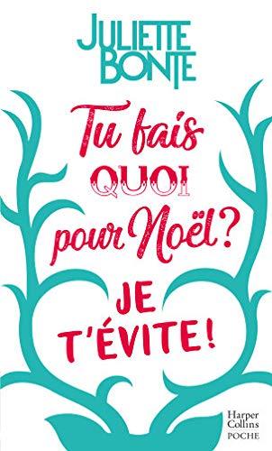 Tu fais quoi pour Noël ? : je t'évite !