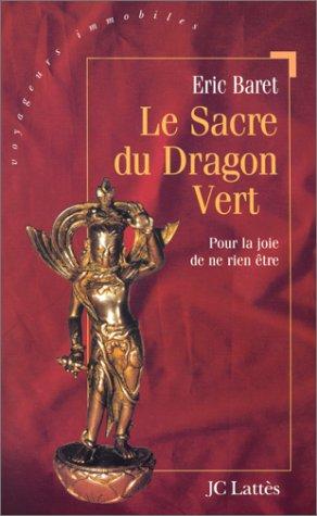 Le sacre du dragon vert : pour la joie de ne rien être