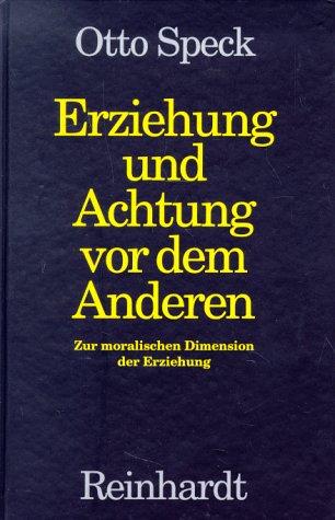 Erziehung und Achtung vor dem Anderen. Zur moralischen Dimension der Erziehung