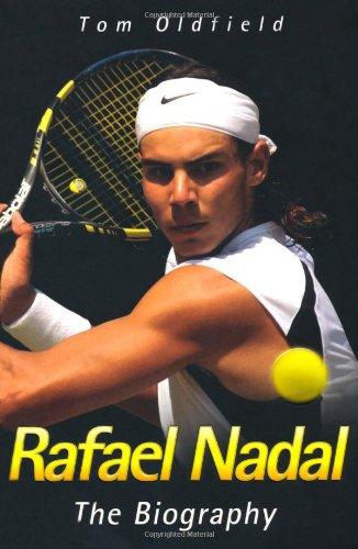 Rafael Nadal: The Biography