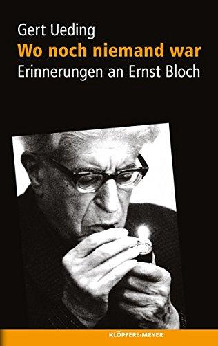 Wo noch niemand war - Erinnerungen an Ernst Bloch