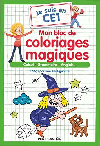 Mon bloc de coloriages magiques : je suis en CE1 : calcul, grammaire, anglais...