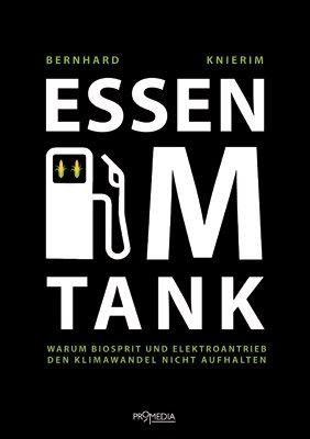 Essen im Tank: Warum Biosprit und Elektroantrieb den Klimawandel nicht aufhalten