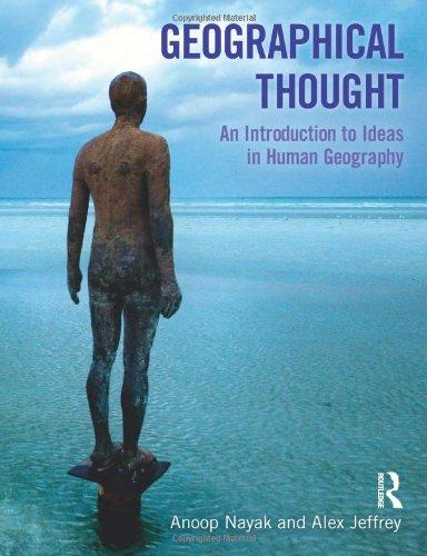 Geographical Thought: An Introduction to Ideas in Human Geography (Critical Geographies (Paperback))