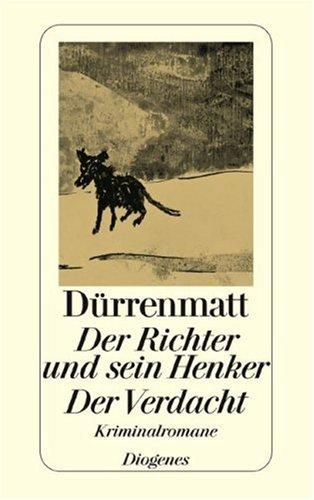 Der Richter und sein Henker. Der Verdacht: Die zwei Kriminalromane um Kommissär Bärlach