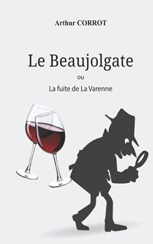 Le Beaujolgate: La fuite de La Varenne