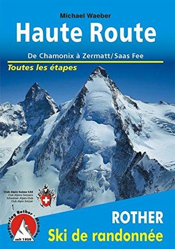 Haute Route (französische Ausgabe): De Chamonix à Zermatt/Saas-Fee (Rother Ski de randonnée)