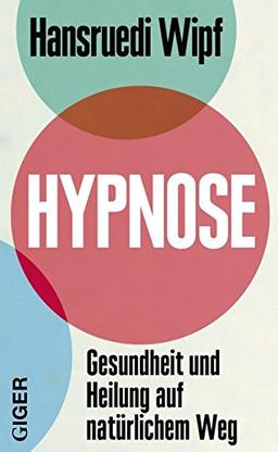 Hypnose: Gesundheit und Heilung auf natürlichem Weg