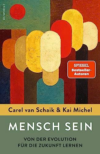 Mensch sein: Von der Evolution für die Zukunft lernen | Das neue Buch der Spiegel-Bestsellerautoren