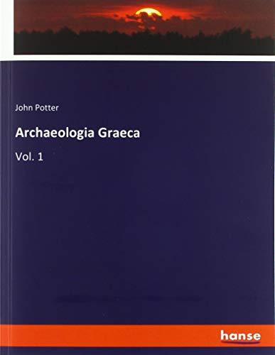 Archaeologia Graeca: Vol. 1