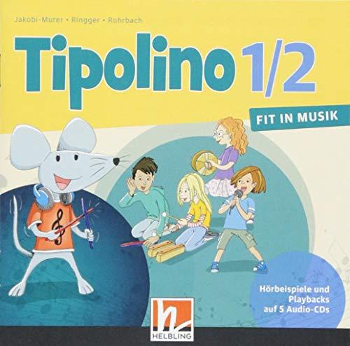 Tipolino 1/2 - Fit in Musik. Audio-CDs. Ausgabe D: Klasse 1/2. 5 CDs mit Gesamtaufnahmen und Playbacks