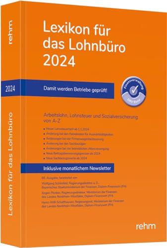 Lexikon für das Lohnbüro 2024: Arbeitslohn, Lohnsteuer und Sozialversicherung von A-Z