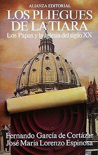 Los pliegues de la tiara: Los Papas y la Iglesia del siglo XX (Libros Singulares (Ls))