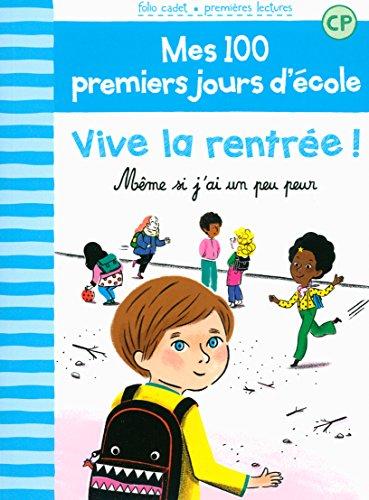 Mes 100 premiers jours d'école. Vol. 1. Vive la rentrée ! : même si j'ai un peu peur