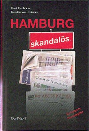 Hamburg skandalös. Chronik der Peinlichkeiten