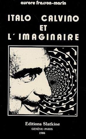 Italo Calvino : imaginaire et rationalité