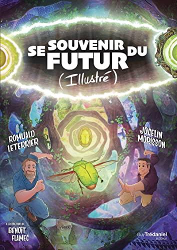 Se souvenir du futur (illustré) : guider son avenir par les synchronicités