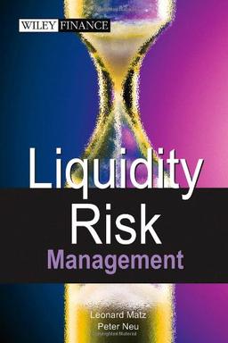 Liquidity Risk Measurement and Management: A Practitioner's Guide to Global Best Practices (Wiley Finance)