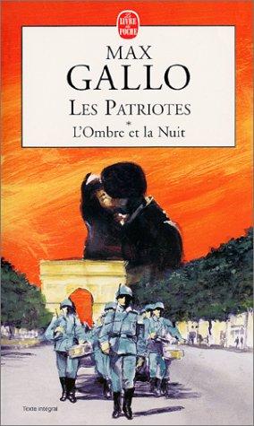 Les patriotes : suite romanesque. Vol. 1. L'ombre et la nuit