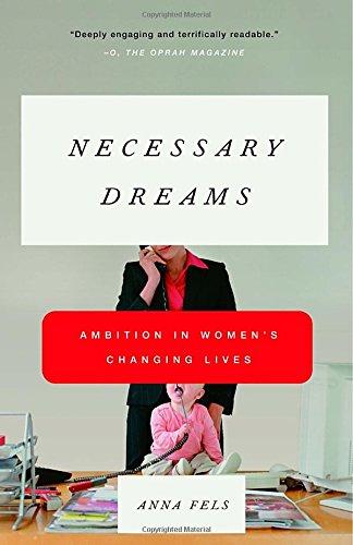 Necessary Dreams: Ambition in Women's Changing Lives