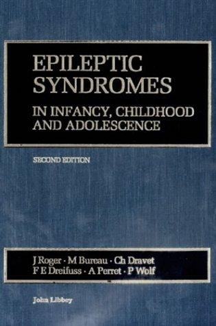 Epileptic Syndromes in Infancy, Childhood and Adolescence (Current Problems in Epilepsy)