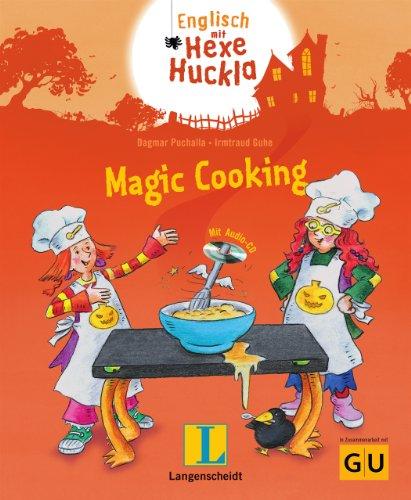 Magic Cooking - Buch mit Hörspiel-CD: Englisch mit Hexe Huckla