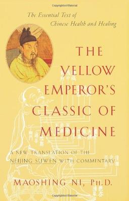 The Yellow Emperor's Classic of Medicine: A New Translation of the Neijing Suwen with Commentary