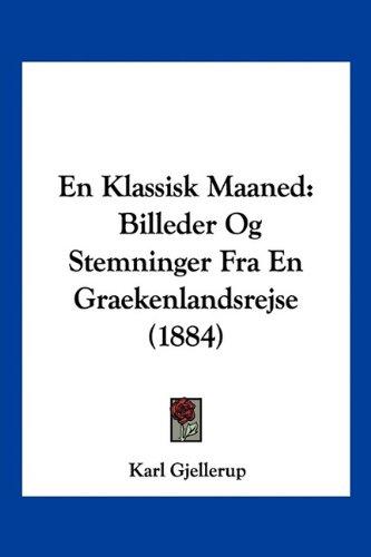 En Klassisk Maaned: Billeder Og Stemninger Fra En Graekenlandsrejse (1884)