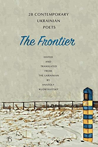 The Frontier: 28 Contemporary Ukrainian Poets - An Anthology