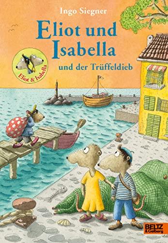 Eliot und Isabella und der Trüffeldieb: Roman. Mit vielen farbigen Bildern