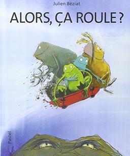 Alors, ça roule ?