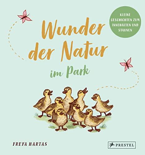 Wunder der Natur im Park: Kleine Geschichten zum Innenhalten und Staunen